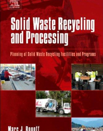 Solid Waste Recycling and Processing, Planning of Solid Waste Recycling Facilities and Programs, 2nd Edition