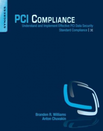 PCI Compliance, Understand and Implement Effective PCI Data Security Standard Compliance, 3rd Edition