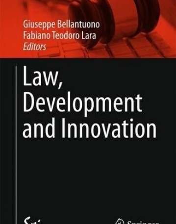 Law, Development and Innovation (SxI - Springer for Innovation / SxI - Springer per l'Innovazione)