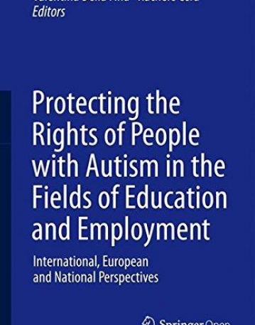 Protecting the Rights of People with Autism in the Fields of Education and Employment: International, European and National Perspectives