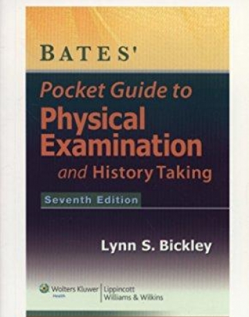 Bates Pocket Guide to Physical Examination and
 History-Taking, 7E, International Edition