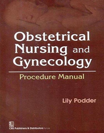 Obstetrical Nursing and Gynecology: 
Procedure Manual