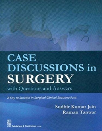 Case Discussions in Surgery: With Questions
 and Answers