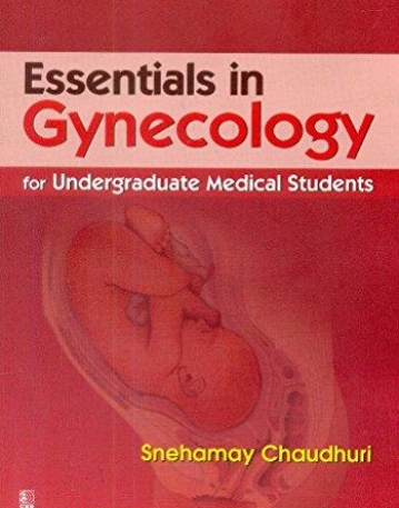 Essentials in Gynecology For Undergraduate 
Medical Students