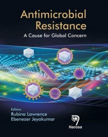 Antimicrobial Resistance: A Cause for Global
 Concern