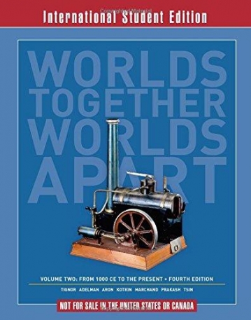 Worlds Together, Worlds Apart:
 A History of theWorld: From 1000 CE to the Present 4/e