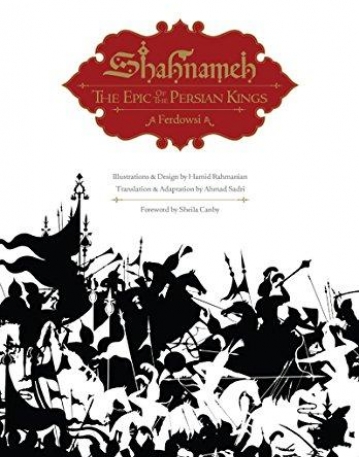 Shahnameh: Epic of the Persian Kings ,
 with 500 Colour Illustrations