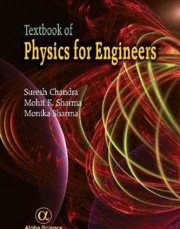 Textbook of Physics for Engineers:  Volume I