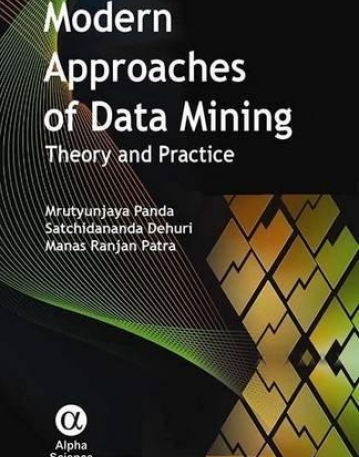 Modern Approaches of Data Mining: Theory 
and Practice