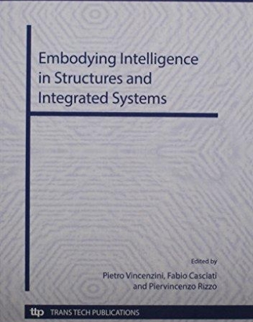 Embodying Intelligence in Structures and 
Integrated Systems