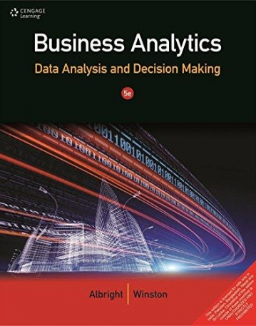 Business Analytics: Data Analysis and 
Decision Making, 5/e