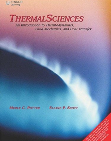 Thermal Sciences: An Introduction to Thermodynamics, 
Fluid Mechanics and Heat Transfer w/CD