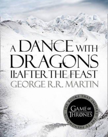 A Song of Ice and Fire (5) — A DANCE WITH DRAGONS: PART 2 AFTER THE FEAST NEW REISSUE!