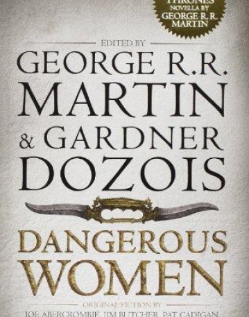 DANGEROUS WOMEN - by George R .R. Martin and Gardner Dozois