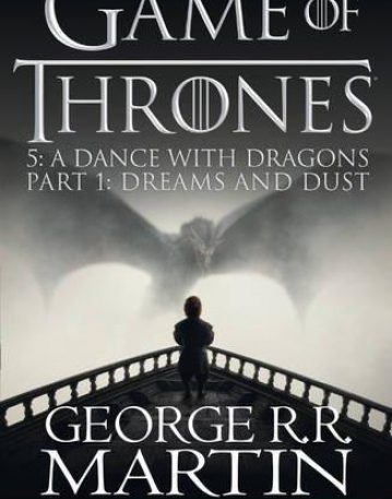 A Song of Ice and Fire (5) — A DANCE WITH DRAGONS: PART 1 DREAMS AND DUST [TV tie-in edition]