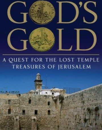 God's Gold: A Quest for the Lost Temple Treasures of Jerusalem