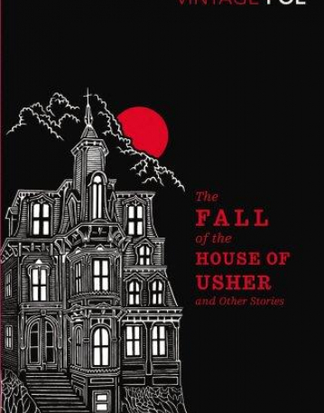 The Fall of the House of Usher and Other Stories