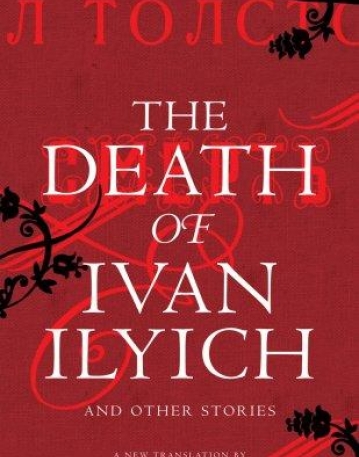 The Death of Ivan Ilyich and Other Stories