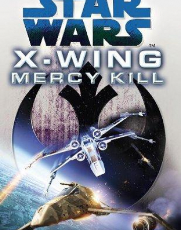 Star Wars: X-Wing: Mercy Kill