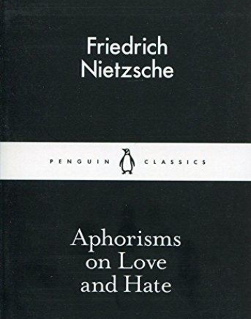 Aphorisms on Love and Hate