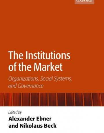 The Institutions of the Market: Organizations, Social Systems, and Governance