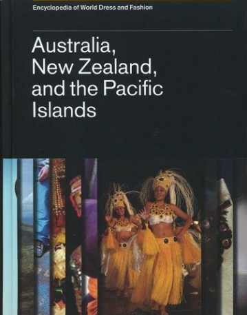 Encyclopedia of World Dress and Fashion Australia, New Zealand, and the Pacific Islands