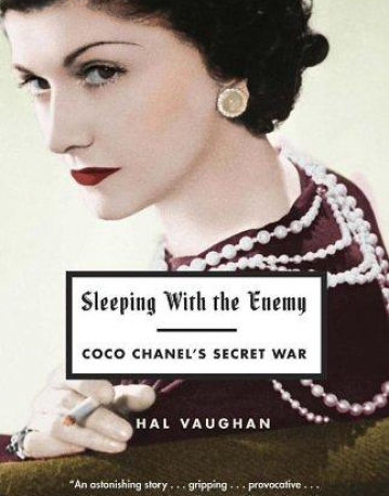 Sleeping with the Enemy: Coco Chanel's Secret War