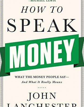 How to Speak Money: What the Money People Say--And What It Really Means