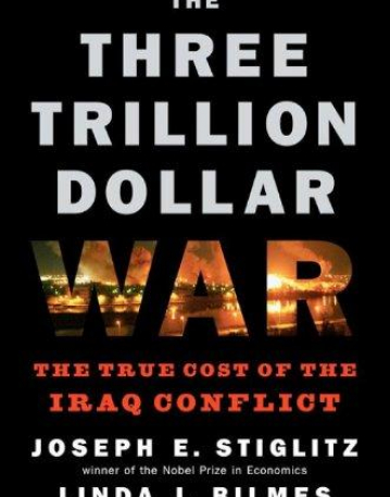 Three Trillion Dollar War: The True Cost of the Iraq Conflict