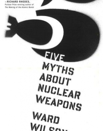 Five Myths About Nuclear Weapons