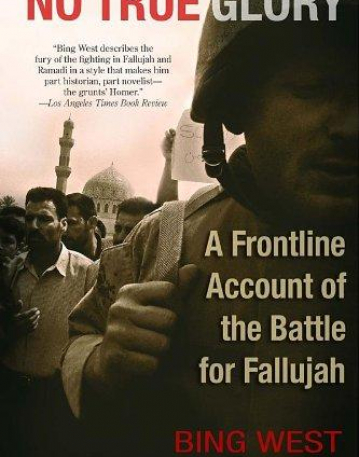 No True Glory: A Frontline Account of the Battle for Fallujah