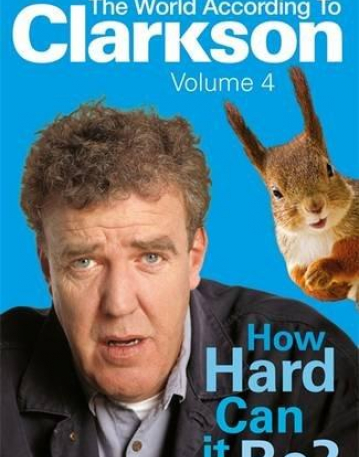 Jeremy Clarkson: How Hard Can It Be?