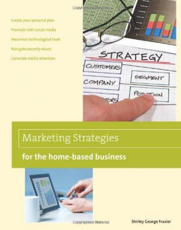 Marketing Strategies for the Home-Based Business,  2nd