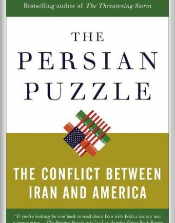 Persian Puzzle: The Conflict Between Iran and America