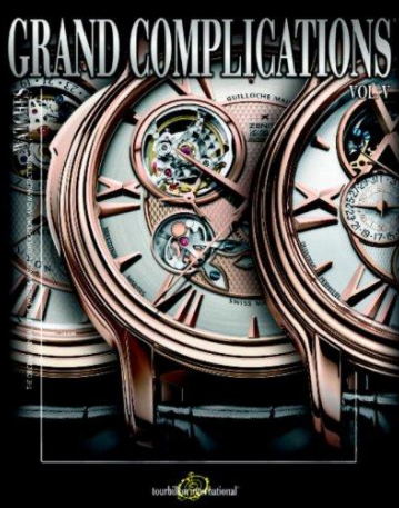 Grand Complications: High Quality Watchmaking, Vol. 5