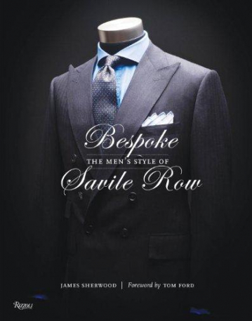 Bespoke: The Men's Style of Savile Row