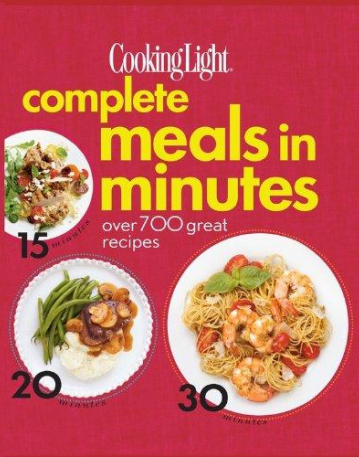 Cooking Light Complete Meals in Minutes