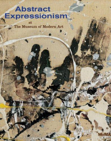 Abstract Expressionism at The Museum of Modern Art