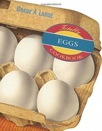 Totally Eggs (Totally Cookbooks)