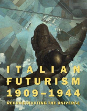 Italian Futurism 1909-1944