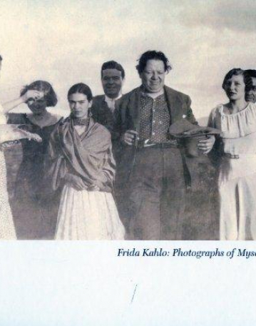 Frida Kahlo: Photographs of Myself and Others