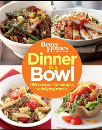 Better Homes and Gardens—Dinner in a Bowl