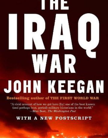 Iraq War: The Military Offensive, from Victory in 21 Days to the Insurgent Aftermath