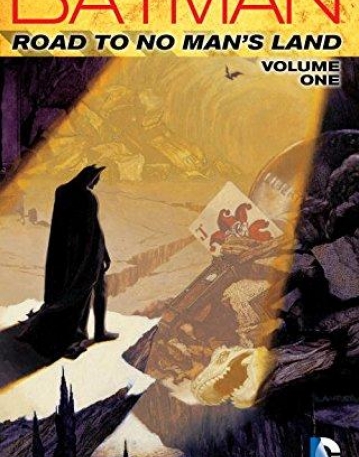 BATMAN THE ROAD TO NO MANS LAND TP VOL 01