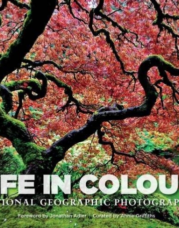 LIFE IN COLOUR: NAT'L GEO PHOTOGRAPHS