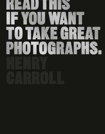 Read This If You Want to Take Great Photographs