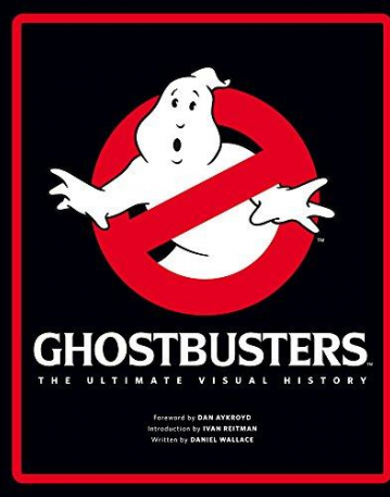 Ghostbusters The Ultimate Visual History