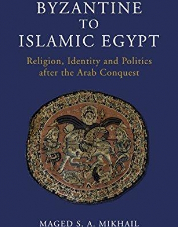 From Byzantine to Islamic Egypt