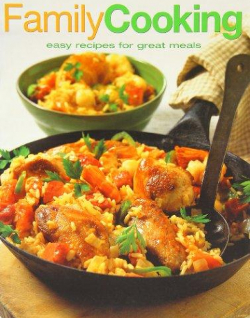 FAMILY COOKING: EASY RECIPES FOR GREAT MEALS