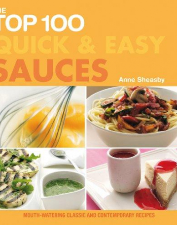 Top 100 Quick & Easy Sauces